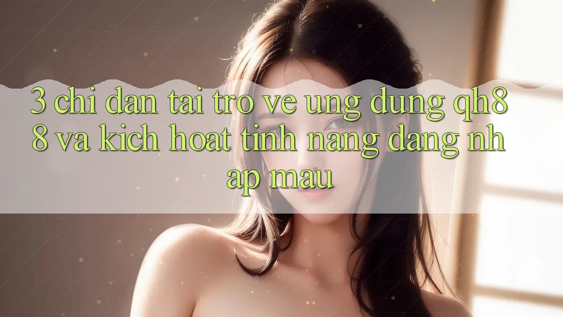 3. Chỉ dẫn Tải trở về Ứng dụng QH88 Và Kích Hoạt Tính Năng Đăng Nhập Mau 3. Chỉ dẫn Tải trở về Ứng dụng QH88 Và Kích Hoạt Tính Năng Đăng Nhập Mau