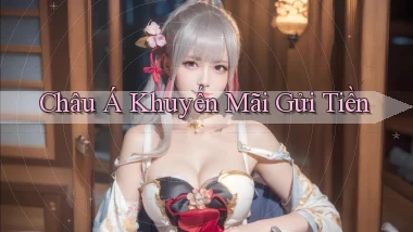 Châu Á Khuyến mãi gửi tiền